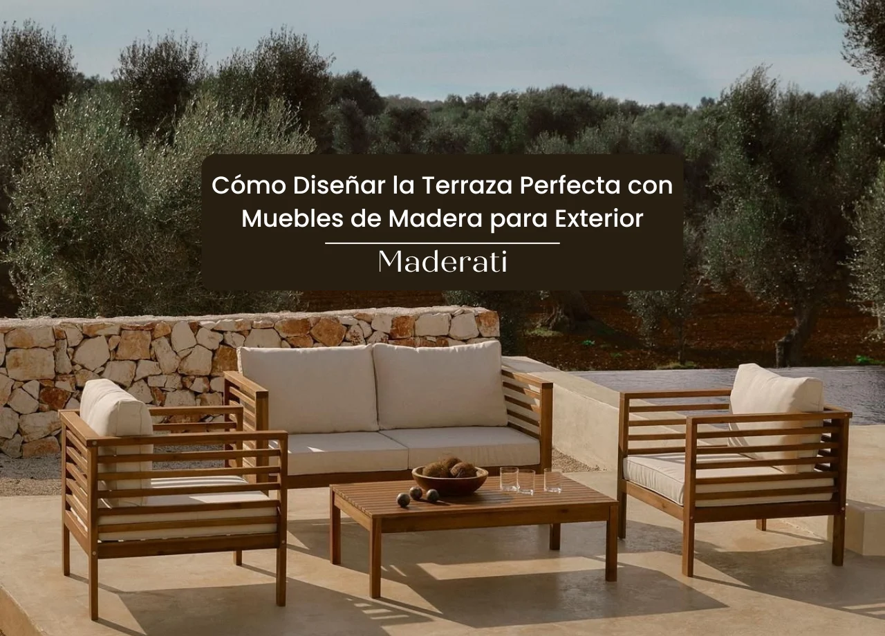Cómo Diseñar la Terraza Perfecta con Muebles de Madera para Exterior