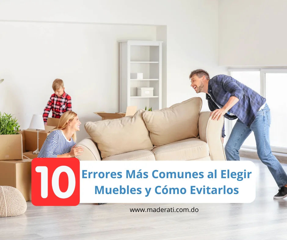 10 Errores Comunes al Elegir Muebles que Debes Evitar